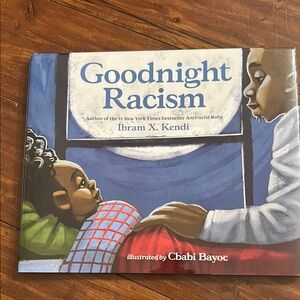 Goodnight Racism by Ibram‎ X. Kendi NEW Hardcover book